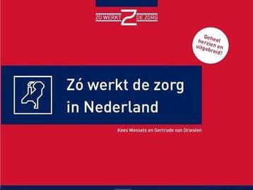 9789082686517 Zo werkt de zorg in Nederland | Tweedehands, Verzenden, Zo goed als nieuw, Kees Wessels