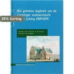 Het geheime dagboek van de Groninger stadssecretaris Johan, Boeken, Verzenden, Nieuw, J. van den Broek