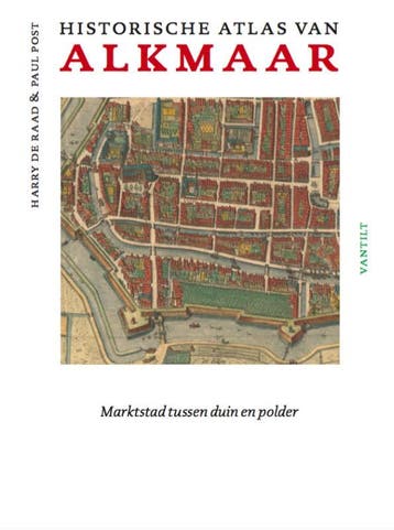 Historische Atlas Van Alkmaar | Harry Raad; Paul Post, Ophalen of Verzenden, Nieuw, Harry Raad; Paul Post