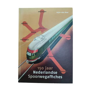 A. den Boer - 150 jaar Nederlandse Spoorwegenaffiches, Boeken, Nieuw