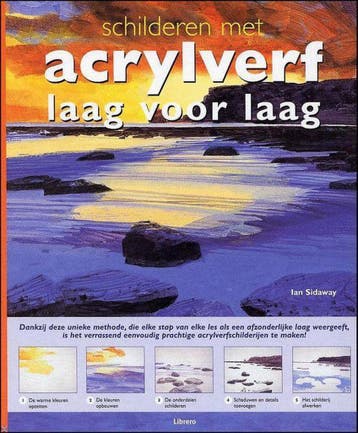 Schilderen met acrylverf laag voor laag - I. Sidaway, Boeken, Verzenden, Gelezen, I. Sidaway