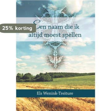 Een naam die ik altijd moest spellen - Els Wenink-Treiture, Verzenden, Zo goed als nieuw, Els Wenink-Treiture