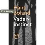 Vaderinstinct 9789028280380 Hans Boland, Boeken, Verzenden, Zo goed als nieuw, Hans Boland