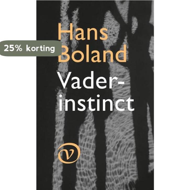 Vaderinstinct 9789028280380 Hans Boland, Boeken, Romans, Zo goed als nieuw, Verzenden
