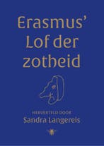 Erasmus Lof der zotheid 9789403196718 Sandra Langereis, Verzenden, Zo goed als nieuw, Sandra Langereis