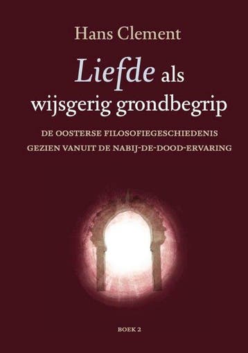 Liefde als wijsgerig grondbegrip / deel 2 9789493288256, Boeken, Verzenden, Zo goed als nieuw, Hans Clement