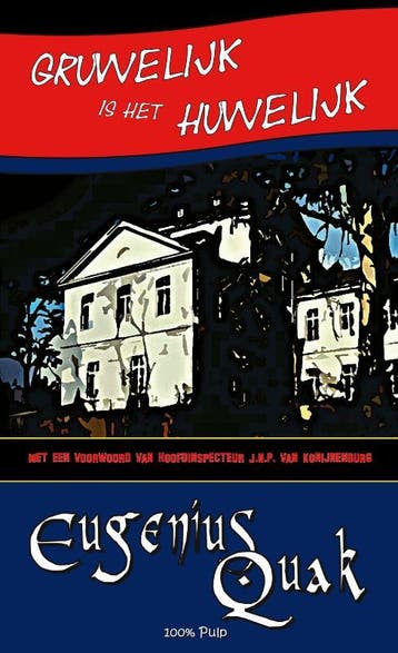 Gruwelijk is het huwelijk / Eugenius Quak - Eugenius Quak, Verzenden, Gelezen, Eugenius Quak
