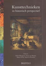 Kunsttechnieken in historisch perspectief 9782503542294, Verzenden, Zo goed als nieuw, Helen Westgeest
