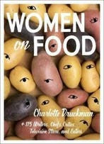 Women on Food 9781419736353 Charlotte Druckman, Boeken, Verzenden, Gelezen, Charlotte Druckman