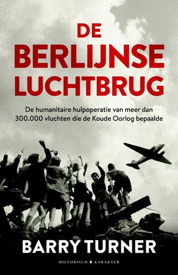 De Berlijnse luchtbrug - Barry Turner 9789045215662, Boeken, Geschiedenis | Wereld, Verzenden, Zo goed als nieuw, Barry Turner