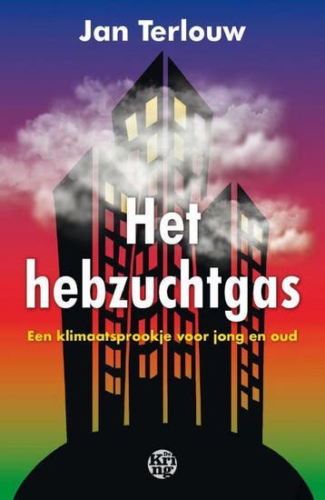 Het hebzuchtgas - Jan Terlouw 9789462971660, Verzenden, Gelezen, Jan Terlouw