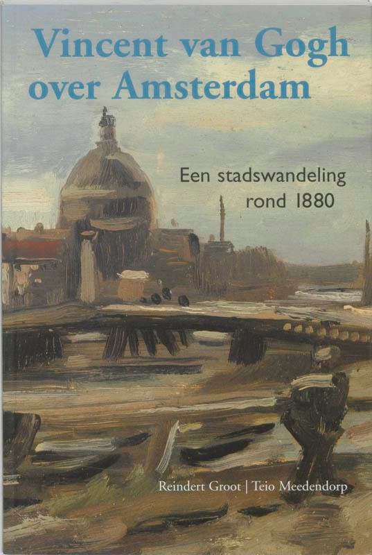 Vincent van Gogh over Amsterdam - R. Groot 9789068683363, Boeken, Kunst en Cultuur | Beeldend, Zo goed als nieuw, Verzenden