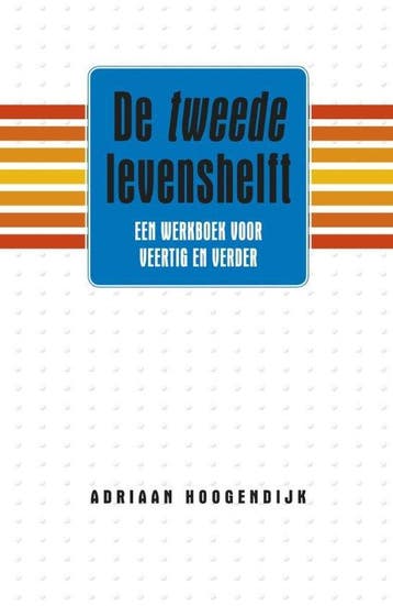 9789047007166 De tweede levenshelft | Tweedehands, Boeken, Verzenden, Zo goed als nieuw, Adriaan Hoogendijk