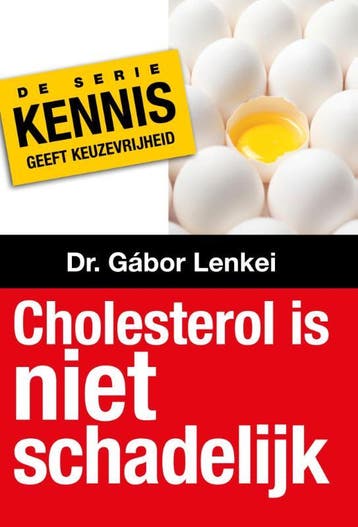 Cholesterol is niet schadelijk / Kennis geeft keuzevrijheid, Boeken, Verzenden, Zo goed als nieuw, Gábor Lenkei