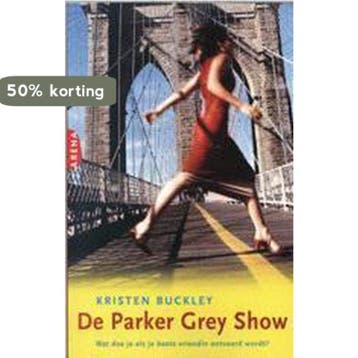 Parker Grey steelt de show 9789069744735 Kristen Buckley, Verzenden, Gelezen, Kristen Buckley