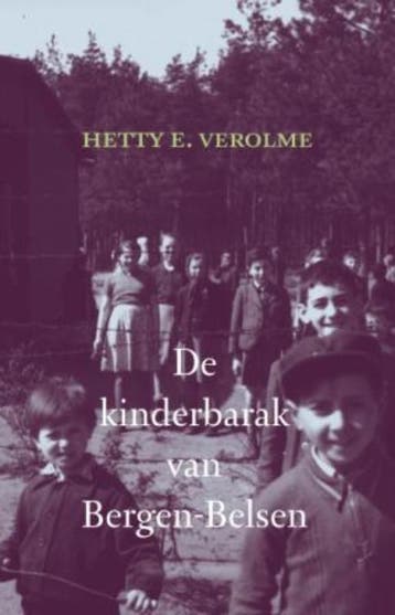 De kinderbarak van Bergen-Belsen - Hetty E. Verolme, Verzenden, Zo goed als nieuw, Hetty E. Verolme