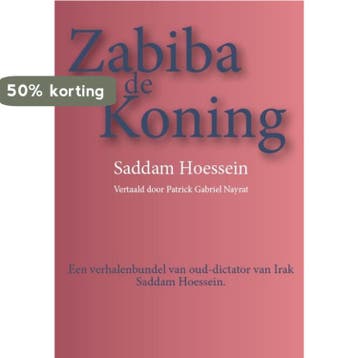 Zabiba en de koning 9789081938709 Saddam Hoessein, Boeken, Verzenden, Zo goed als nieuw, Saddam Hoessein