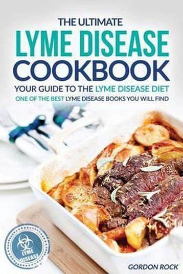 The Ultimate Lyme Disease Cookbook - Your Guide to the Lyme, Verzenden, Zo goed als nieuw, Gordon Rock