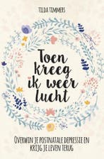 Toen kreeg ik weer lucht 9789491757457 Tilda Timmers, Verzenden, Zo goed als nieuw, Tilda Timmers