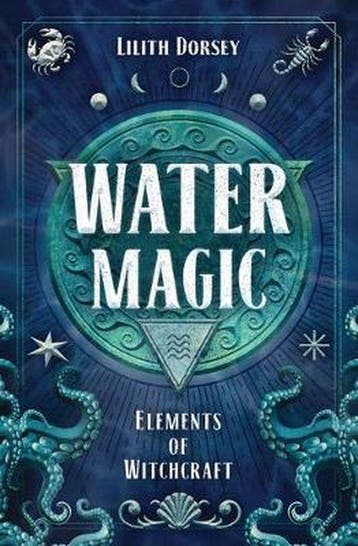 Water Magic Elements of Witchcraft 1 - Lilith Dorsey, Verzenden, Gelezen, Lilith Dorsey