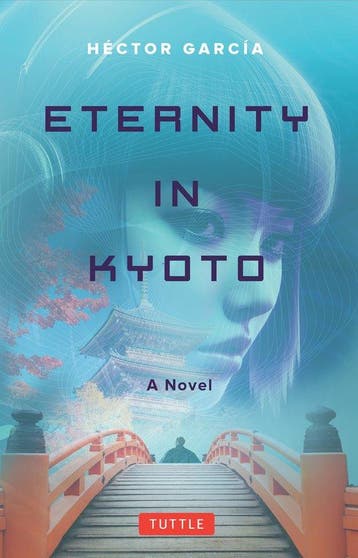 Eternity in Kyoto: A Novel - Héctor Garcia 9784805319109, Verzenden, Gelezen, Héctor Garcia