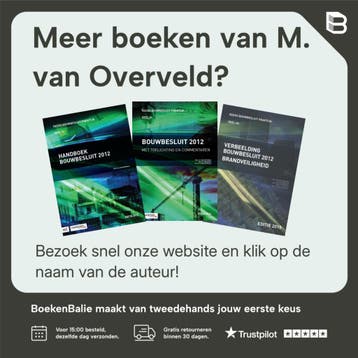 Bouwbesluit 2012 / Toelichting en commentaren Editie 2012 /, Verzenden, Gelezen, M. van Overveld