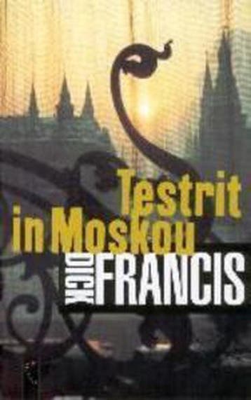 TESTRIT IN MOSKOU - Dick Francis 9789063050382, Boeken, Thrillers, Verzenden, Gelezen, Dick Francis