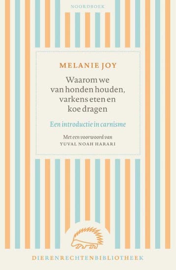 Waarom We Van Honden Houden, Varkens Eten En Koe Dragen, Ophalen of Verzenden, Nieuw, Melanie Joy