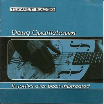 cd - Doug Quattlebaum - If Youve Ever Been Mistreated, Verzenden, Zo goed als nieuw