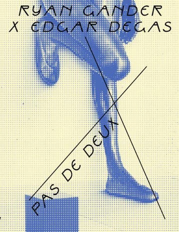 Ryan Gander X Edgar Degas | Nieuw, Ophalen of Verzenden, Nieuw, Brigitte Bloksma; Lydia Figes; Sandra Kisters