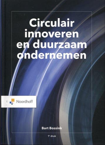 9789001738556 Circulair innoveren en duurzaam ondernemen, Verzenden, Zo goed als nieuw, Bart Bossink