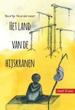 Het land van de hijskranen 9789464499414 Noortje Noordermeer, Boeken, Verzenden, Gelezen, Noortje Noordermeer