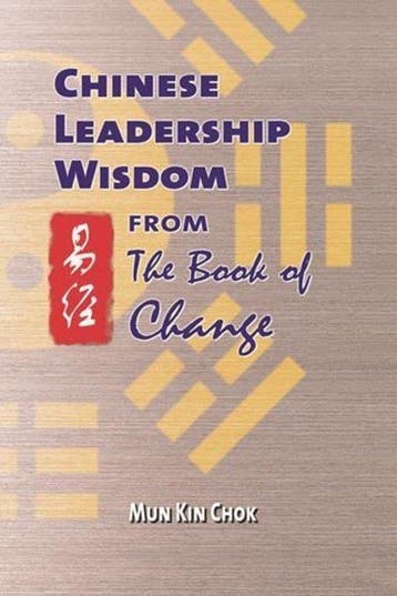 Chinese Leadership Wisdom from the Book of Change, Verzenden, Zo goed als nieuw, Mun Kin Chok
