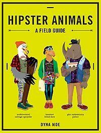 Hipster Animals - Dyna Moe 9781607747918, Verzenden, Zo goed als nieuw, Dyna Moe