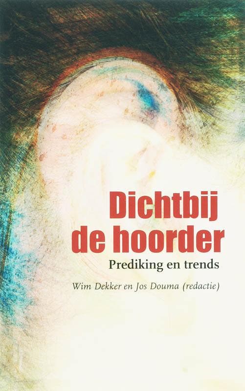 Dichtbij de hoorder 9789043513920, Boeken, Godsdienst en Theologie, Zo goed als nieuw, Verzenden