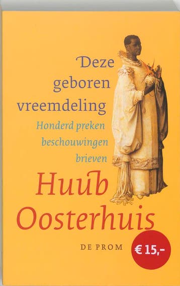 Deze geboren vreemdeling - Huub Oosterhuis 9789068012064, Boeken, Verzenden, Gelezen, Huub Oosterhuis