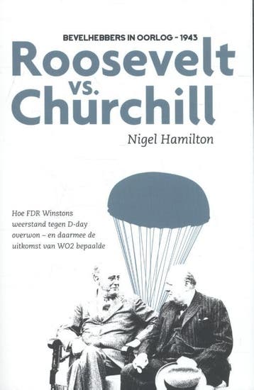Roosevelt versus Churchill - Nigel Hamilton 9789085715092, Verzenden, Zo goed als nieuw, Nigel Hamilton