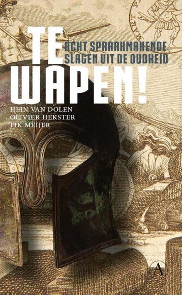 9789025305925 Te wapen! | Tweedehands, Verzenden, Zo goed als nieuw, Hein van Dolen