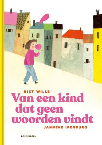 Van een kind dat geen woorden vindt - Riet Wille, Verzenden, Zo goed als nieuw, Riet Wille