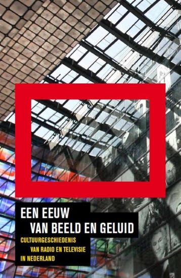 Beeld en geluid Een eeuw van beeld en geluid / Beeld en, Verzenden, Zo goed als nieuw, Andreas Fickers