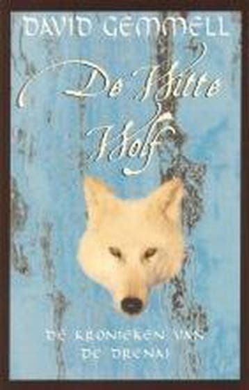 De witte wolf / De kronieken van de Drenai / 10 - D.A., Verzenden, Gelezen, D.A. Gemmell