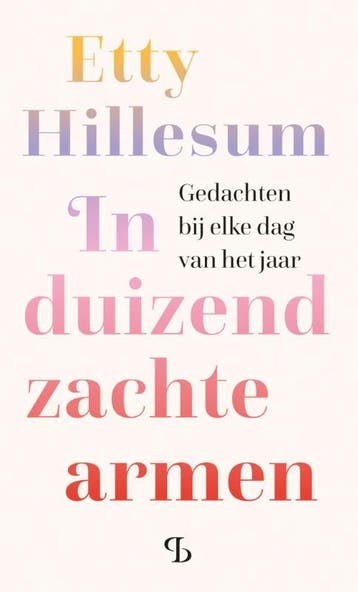 In Duizend Zachte Armen | Etty Hillesum | Nieuw, Ophalen of Verzenden, Nieuw, Etty Hillesum
