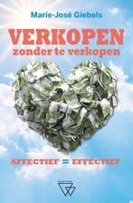 Verkopen zonder te verkopen 9789493306400 Marie-José Giebels, Verzenden, Zo goed als nieuw, Marie-José Giebels