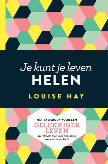 Je Kunt Je Leven Helen | Louise Hay | Nieuw, Boeken, Ophalen of Verzenden, Nieuw, Louise Hay