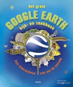 Het grote google earth kijk- en zoekboek 9789044732818, Verzenden, Zo goed als nieuw