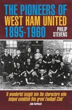 9781780911595 The Pioneers of West Ham United 1895-1960, Verzenden, Nieuw, Philip Stevens