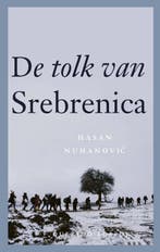 De tolk van Srebrenica 9789021421063 Hasan Nuhanovic, Verzenden, Gelezen, Hasan Nuhanovic