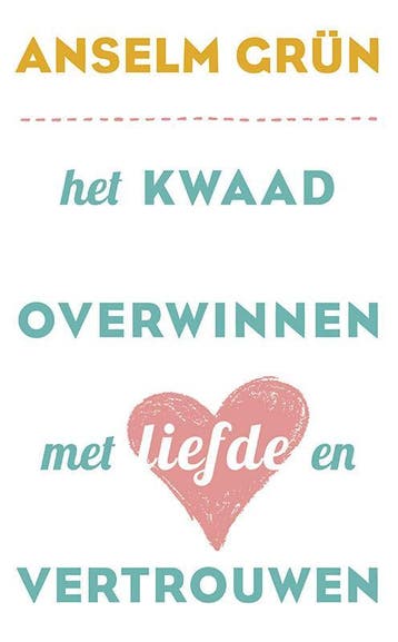 Het kwaad overwinnen met liefde en vertrouwen - Anselm Grün, Verzenden, Zo goed als nieuw, Anselm Grün