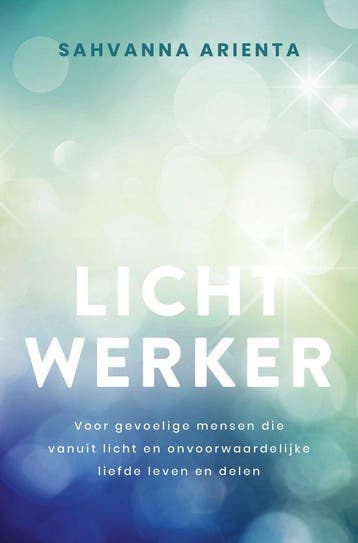 9789020216301 Lichtwerker | Tweedehands, Boeken, Verzenden, Zo goed als nieuw, Sahvanna Arienta