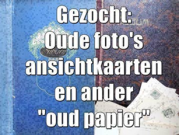 Gezocht: oude fotoalbums, ansichten, folders, brieven enz., Verzamelen, Gelopen
